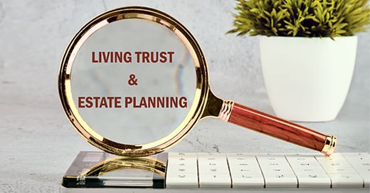 Key Advantages of a Living Trust for Your Estate Plan