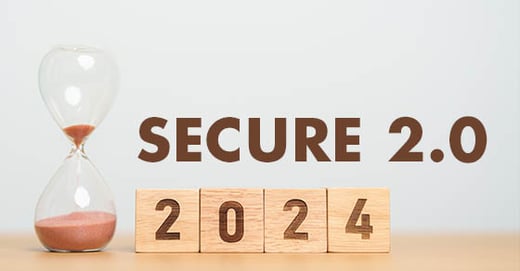 SECURE 2.0 Act Provisions for 2024 Explained