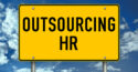 outsourcing hr on road sign