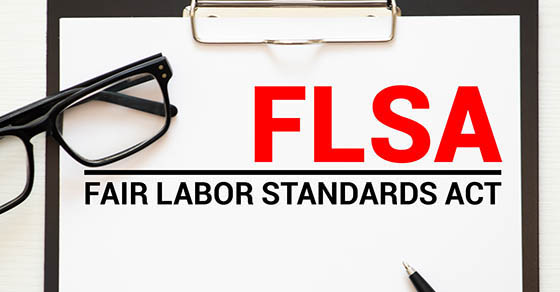 Fair Labor Standards Act (FLSA): Accurately Classify Staffers