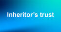 Provide your heirs the option of creating an inheritor’s trust